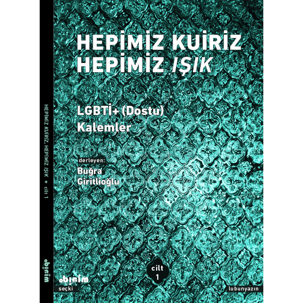 Hepimiz Kuiriz, Hepimiz Işık --cilt 1