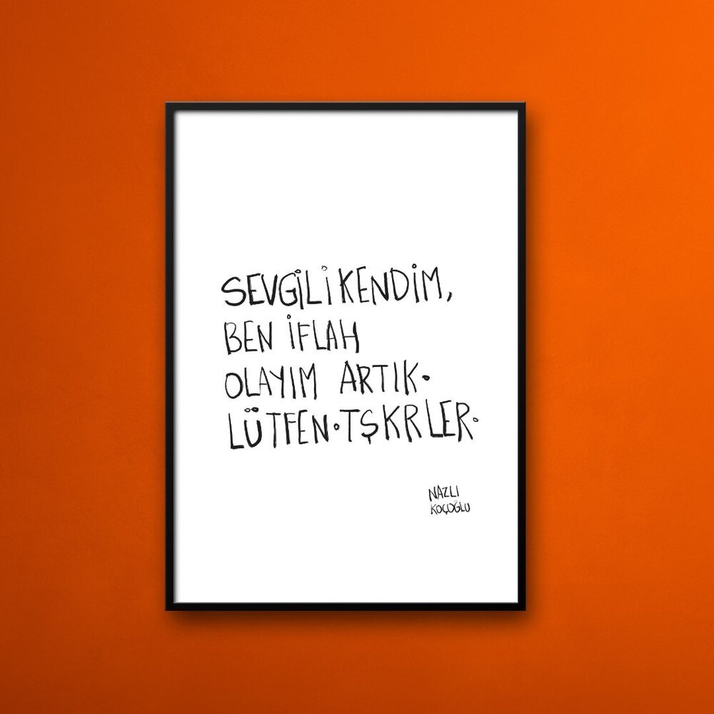 Sevgili kendim iflah olayım