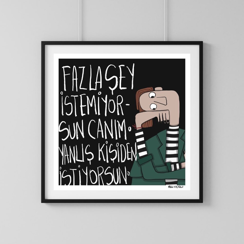 Fazla bir şey istemiyorsun