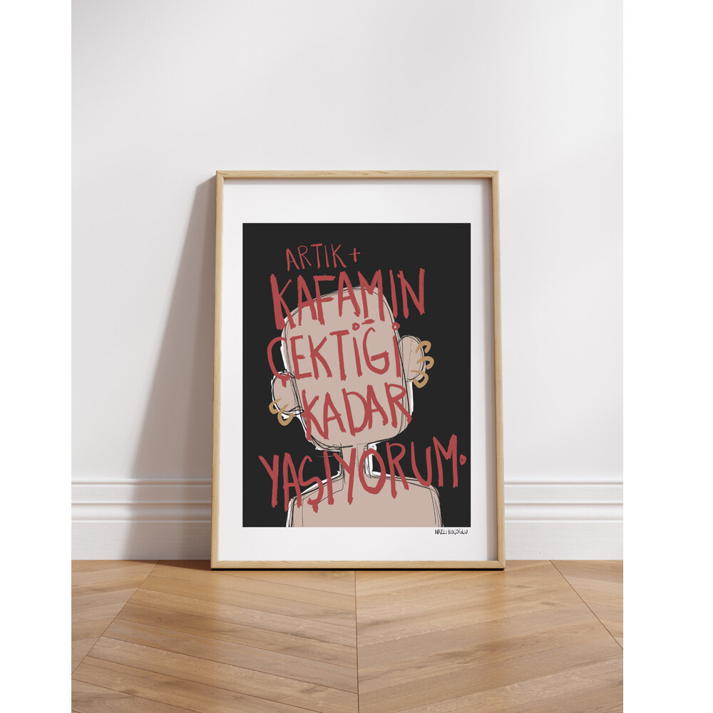 Artık kafamın çektiği kadar yaşıyorum
