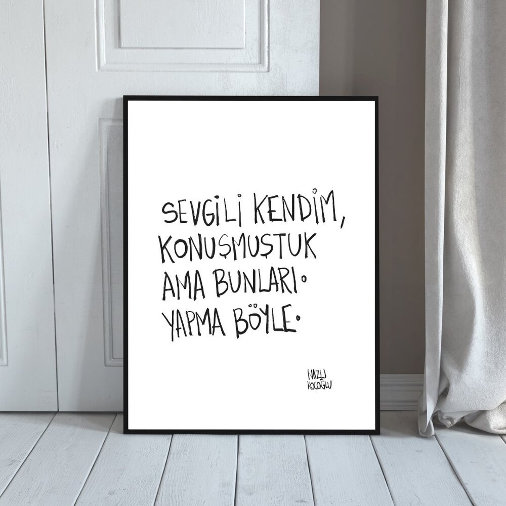 Sevgili kendim konuşmuştuk ama