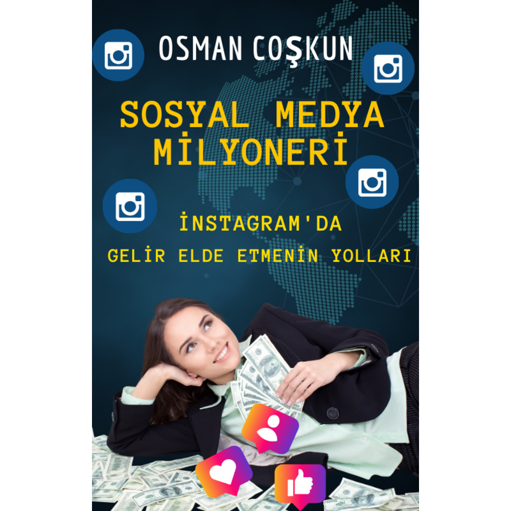 Sosyal Medya Milyoneri: İnstagram'da Gelir Elde Etmenin Yolları