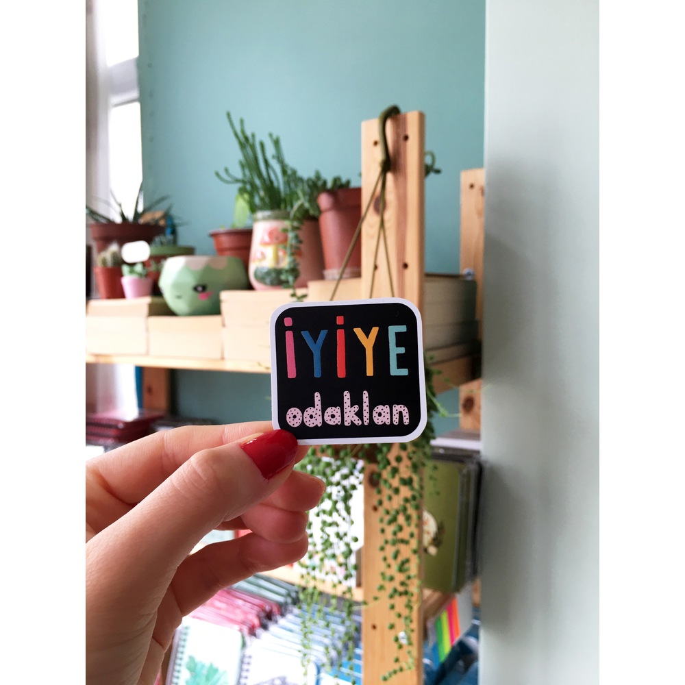 İyiye Odaklan Sticker