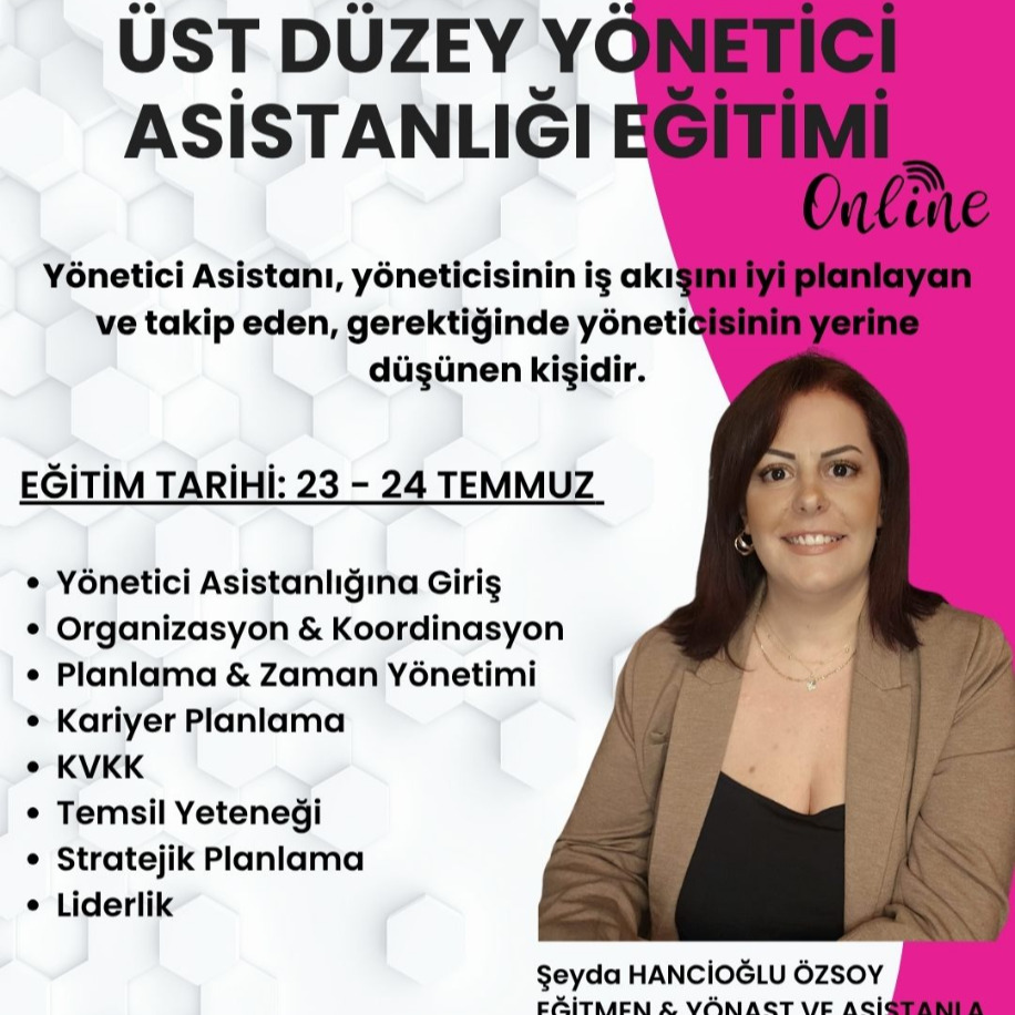 ÜST DÜZEY YÖNETİCİ ASİSTANLIĞI EĞİTİMİ / 6 Saat ONLINE