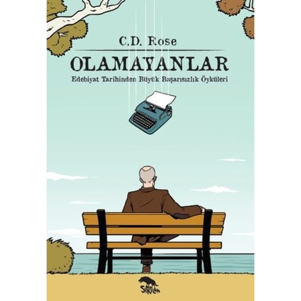 OLAMAYANLAR: Edebiyat Tarihinden Büyük Başarısızlık Öyküleri