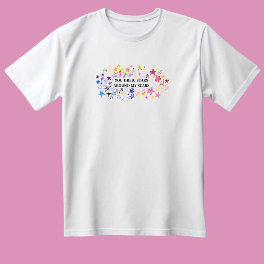 You drew stars around my scars tshirt 