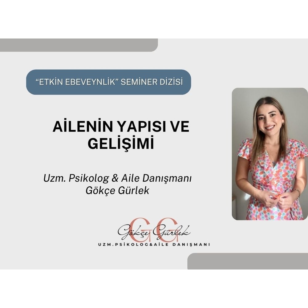 "Etkin Ebeveynlik" Seminer Dizisi- Aile Yapısı ve Gelişimi