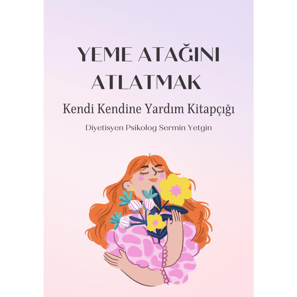 16. KİTAPÇIK: "Yeme Atağını Atlatmak" Kendi Kendine Yardım Kitapçığı