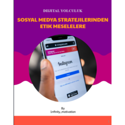 Dijital Yolculuk ; Sosyal Medya Stratejilerinden Etik Meselelere
