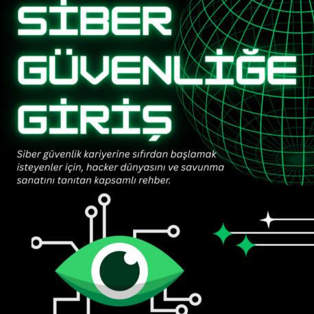 Siber Güvenliğe Giriş – Sıfırdan Başlayanlar İçin Temel Rehber (E-Kitap)