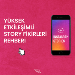 Yüksek Etkileşimli Story Fikirleri Rehberi