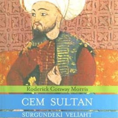 Cem Sultan - Sürgündeki Veliaht