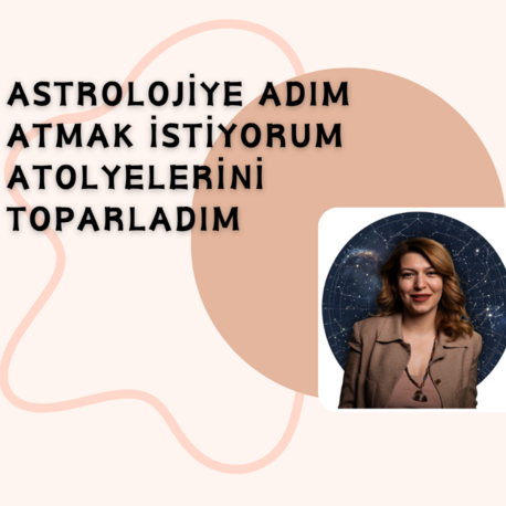 Astrolojiye Adım Atıyorum!