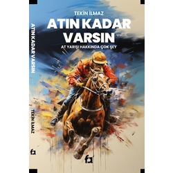 Atın Kadar Varsın - At Yarışı Hakkında Çok Şey