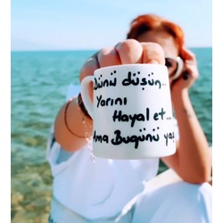 Dünü Düşün Yarını Hayal Et Ama Bugünü Yaşa