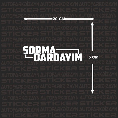 Sorma dardayım