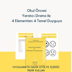 4 Elementten 4 Temel Duyguya (Okul Öncesi Yaratıcı Drama ile)