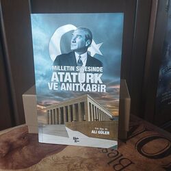 Milletin Sinesinde : Atatürk Ve Anıtkabir 