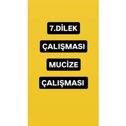 7.DİLEK MUCİZE ÇALIŞMASI