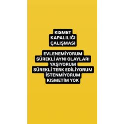 KISMET KAPALILIĞI ÇALIŞMASI