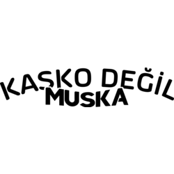 KASKO DEĞİL MUSKA