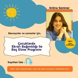 Çocuklarda Ekran Bağımlılığı ile Baş Etme Programı | Kayıttan İzle :