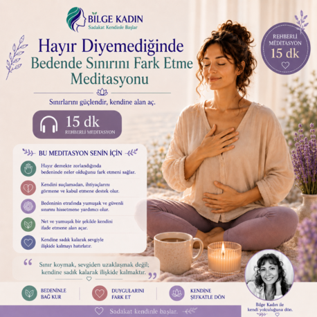 HAYIR DİYEMEDİĞİNDE BEDENDE SINIRINI FARK ET - 15 DK