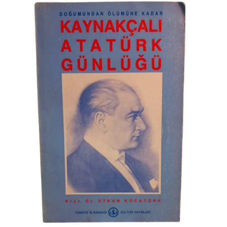 KAYNAKÇALI ATATÜRK GÜNLÜĞÜ [İlk baskı]