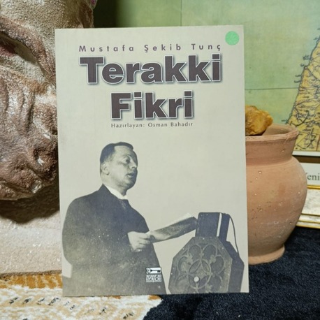 TERAKKİ FİKRİ - MUSTAFA ŞEKİB TUNÇ - İLK BASKI