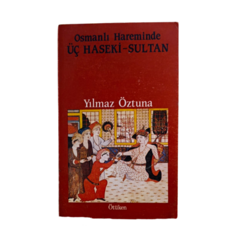 Osmanlı Hareminde Üç Haseki Sultanı
