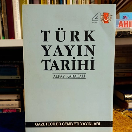 Türk Yayın Tarihi (Başlangıçtan Tanzimata Kadar)  -  Alpay Kabacalı