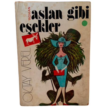 ASLAN GİBİ EŞEKLER - BİRİNCİ BASKI 