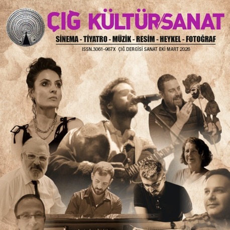 ÇIĞ KÜLTÜR SANAT- ÇIĞ DERGİSİ SANAT EKİ- MART
