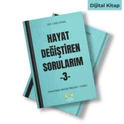 HAYAT DEĞİŞTİREN SORULARIM 3