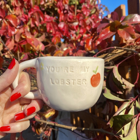 You’re my lobster mug