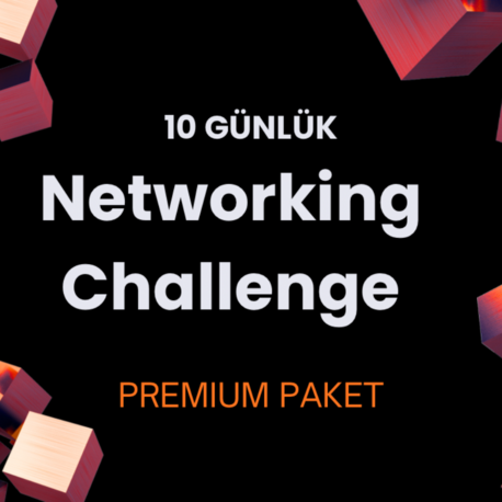 10 GÜNLÜK NETWORKING CHALLENGE: Premium Paket
