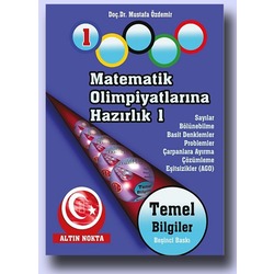 MATEMATİK OLİMPİYATLARINA HAZIRLIK 1 - PROF.DR. MUSTAFA ÖZDEMİR