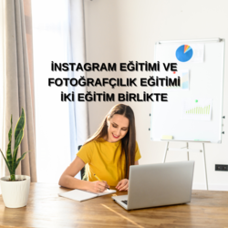  İNSTAGRAM VE FOTOĞRAFÇILIK İKİ EĞİTİM BİR ARADA FIRSAT PAKETİ 