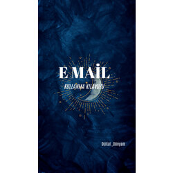 E Mail Kullanma Kılavuzu