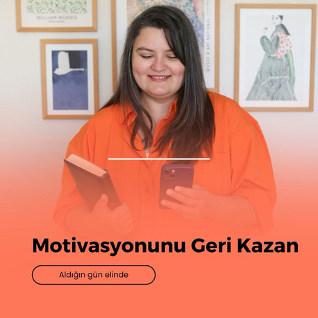 Motivasyonu Geri Kazan (Aldığın Gün Elinde)