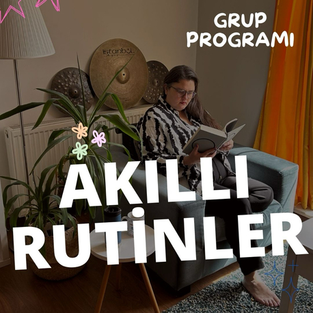 18-24 Ağustos Akıllı Rutinler Grup Programı