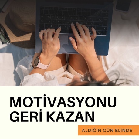 Motivasyonu Geri Kazan (Aldığın Gün Elinde)