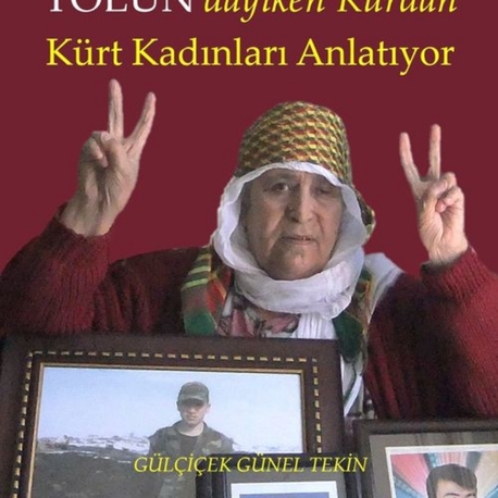 Özgürlük Yolun Dayikên Kurdan Kürt Kadınları Anlatıyor
/
Gülçiçek Günel Tekin