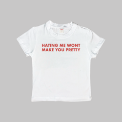 Hating Me Wont Make You Pretty Baby Tee