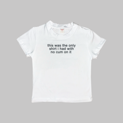 No Cum On It Baby Tee