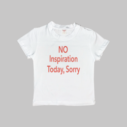 No Inspiration Today Sorry Baby Tee