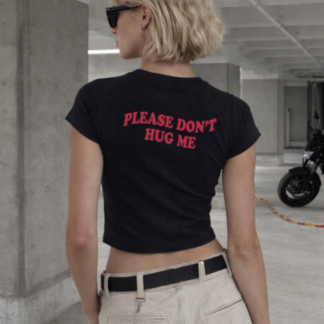 Please Don't Hug Me Baby Tee