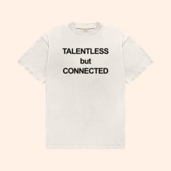 Talentless But Connected T-Shirt