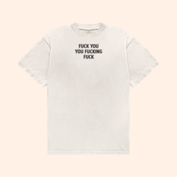 Fuck You Fucking Fuck T-Shirt