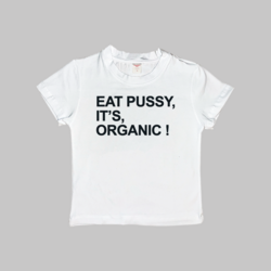 Eat Pussy It's Organic Baby Tee